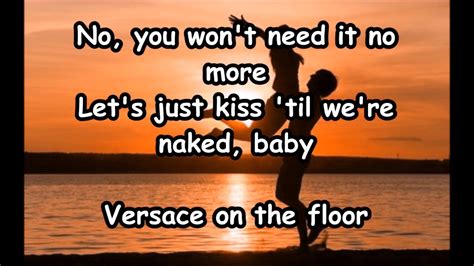 versace 2017 lyrics|Versace on the floor meaning.